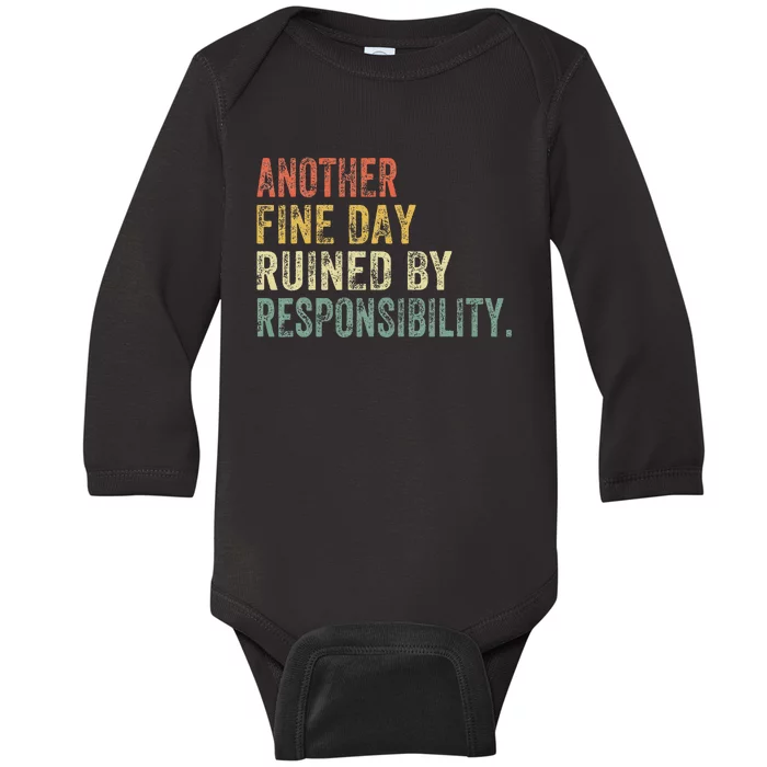 Funny Another Fine Day Ruined By Responsibility Baby Long Sleeve Bodysuit