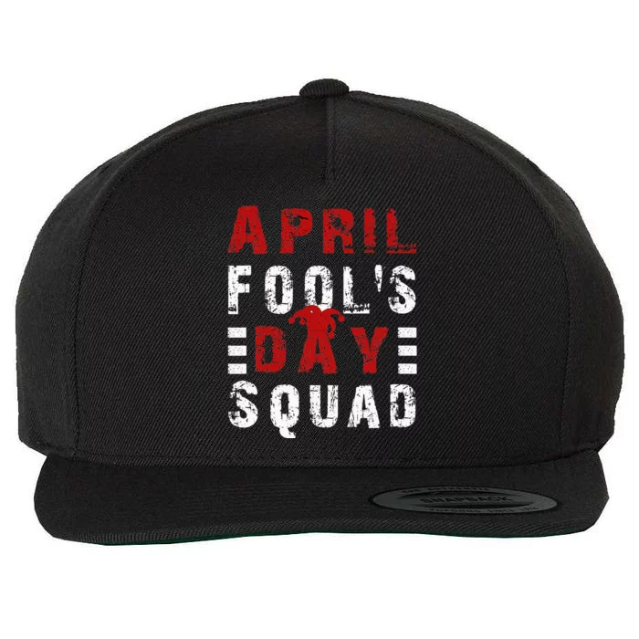 Funny April Fools Day Squad Pranks Quote April Fool's Day Wool Snapback Cap