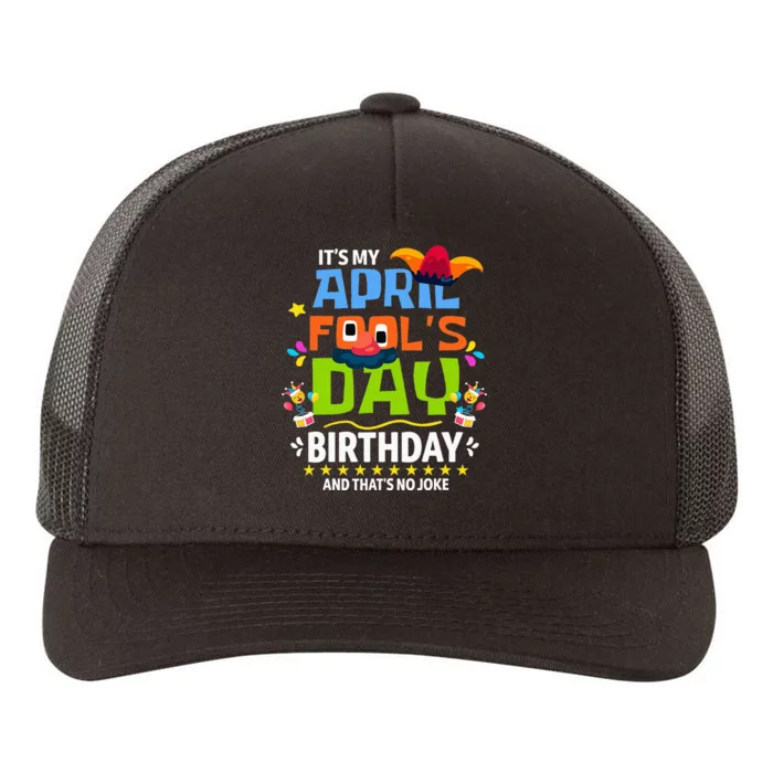 Funny April Fool's Day, It's My April Fool's Day Birthday Yupoong Adult 5-Panel Trucker Hat