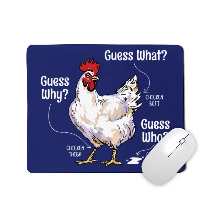 Funny Animal Farm Shirts Guess What Chicken Butt White Design Mousepad