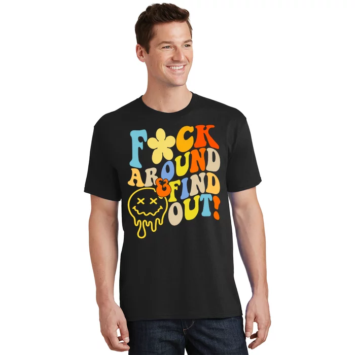 Fuck Around Find Out Smile Retro Groovy Funny T-Shirt