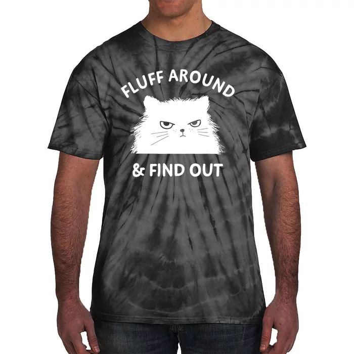 Fluff Around Funny Sarcastic Cat Lady Quote Humor Tie-Dye T-Shirt