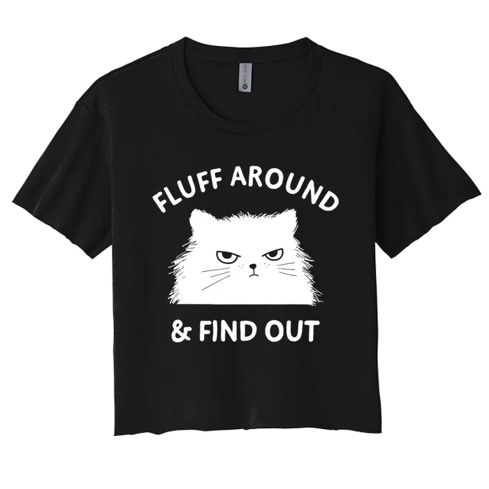 Fluff Around Funny Sarcastic Cat Lady Quote Humor Women's Crop Top Tee