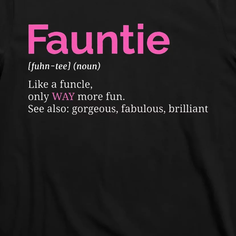 Fauntie Auntie Funny Aunt Gift Favorite Tee T-Shirt