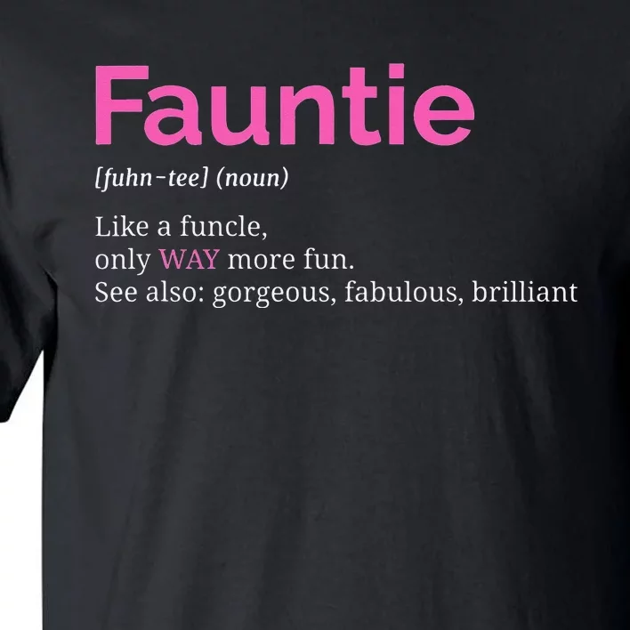 Fauntie Auntie Funny Aunt Gift Favorite Tee Tall T-Shirt