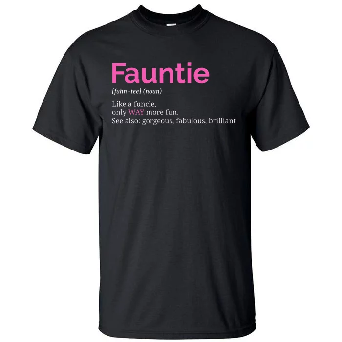 Fauntie Auntie Funny Aunt Gift Favorite Tee Tall T-Shirt