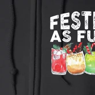 Festive As Fuck Funny Ugly Christmas Holiday Xmas Full Zip Hoodie