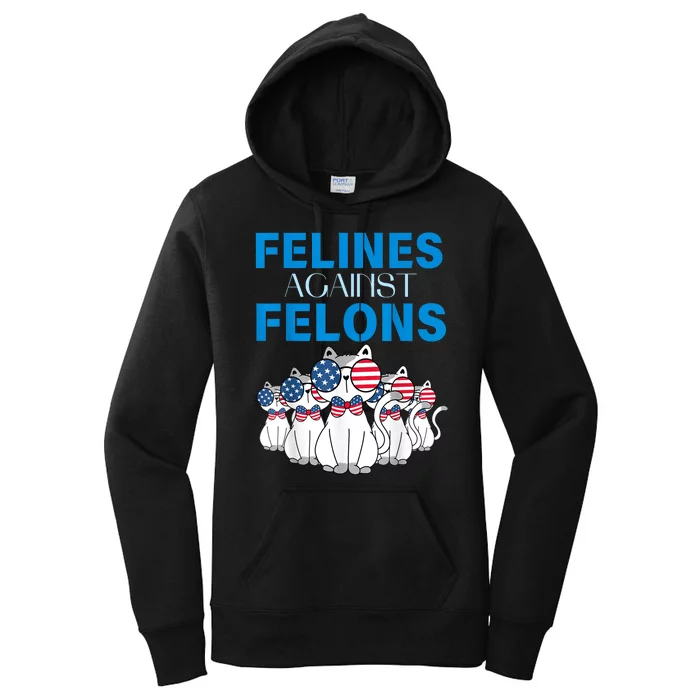 Felines Against Felons Funny Donald Trump 2024 Cat Gift Women's Pullover Hoodie