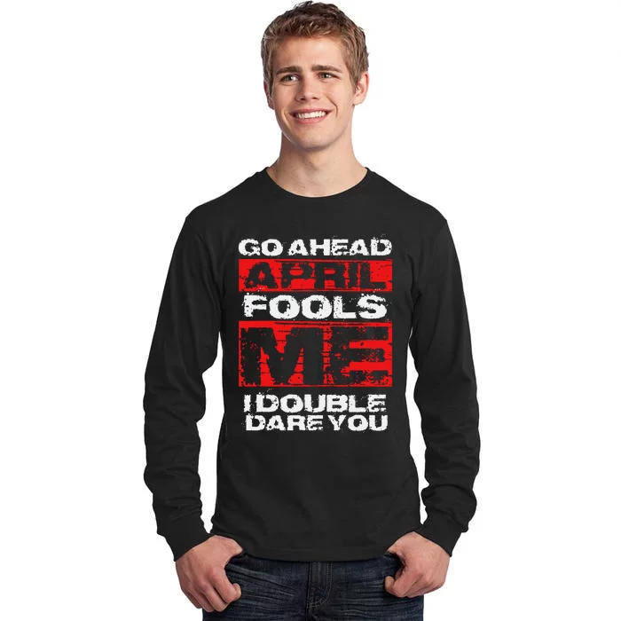 Funny April Fools Day Quote Joke April 1st Tall Long Sleeve T-Shirt