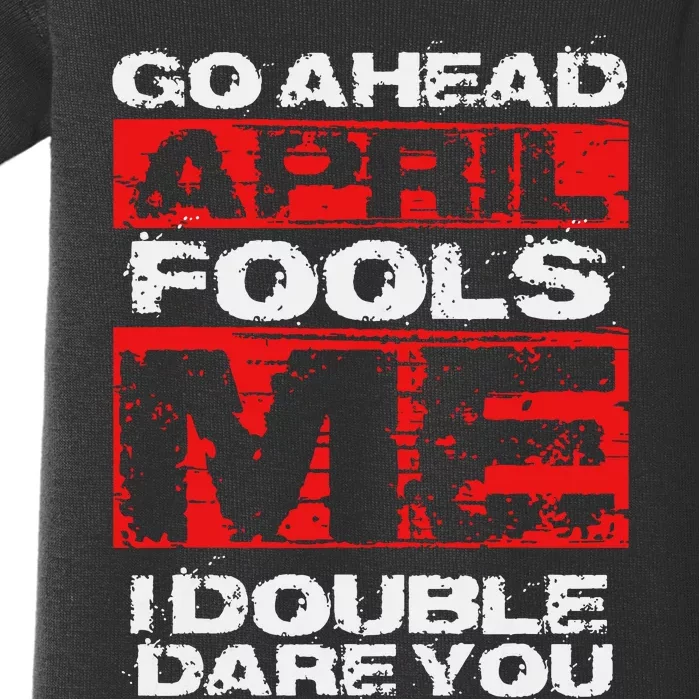 Funny April Fools Day Quote Joke April 1st Baby Bodysuit