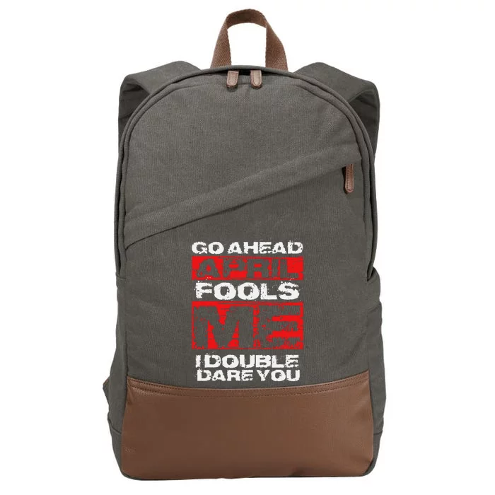 Funny April Fools Day Quote Joke April 1st Cotton Canvas Backpack