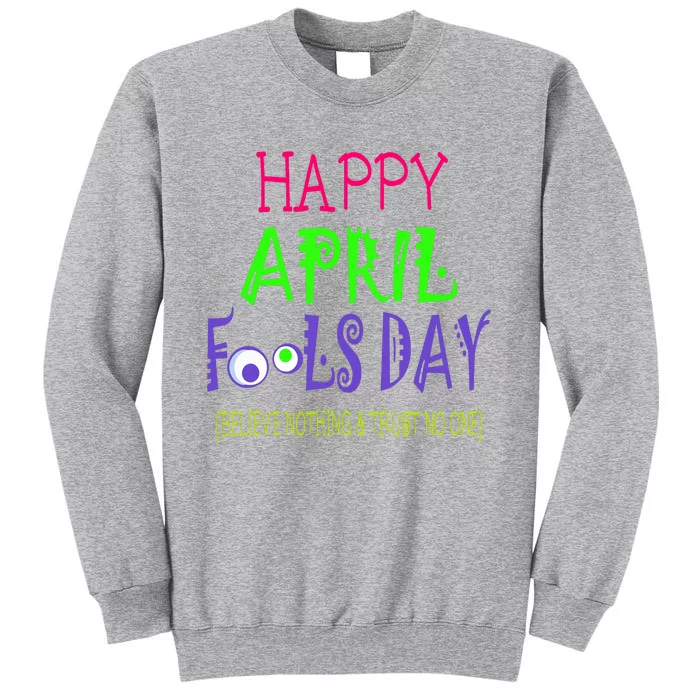 Funny April Fools Day April 1st Joke Pranks Tall Sweatshirt