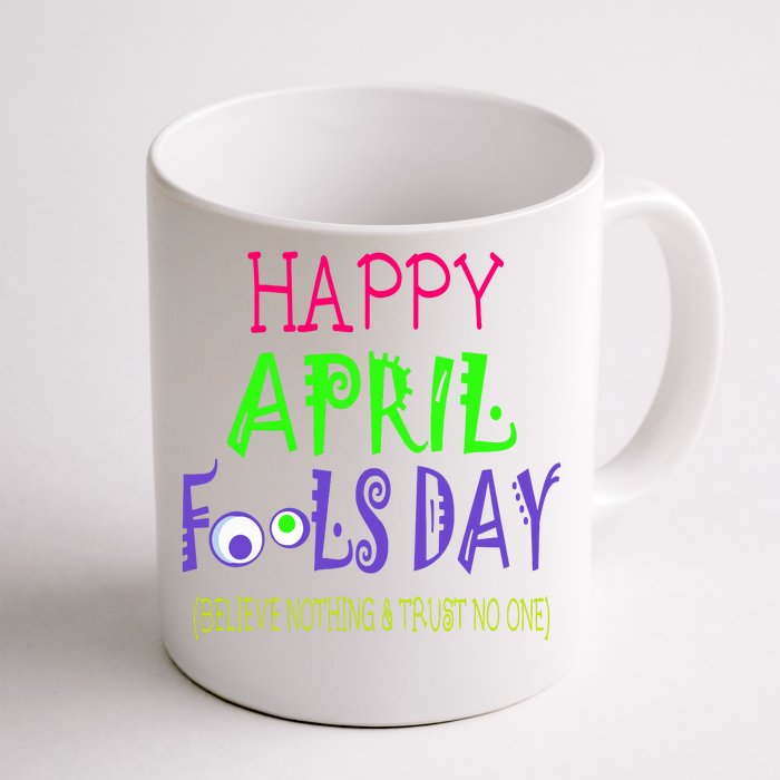 Funny April Fools Day April 1st Joke Pranks Front & Back Coffee Mug