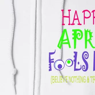 Funny April Fools Day April 1st Joke Pranks Full Zip Hoodie