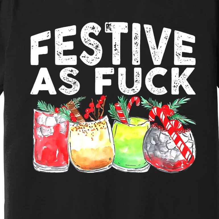 Festive as Fuck funny Holiday Christmas Premium T-Shirt