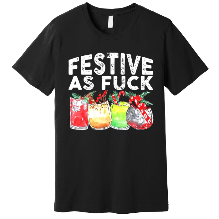 Festive as Fuck funny Holiday Christmas Premium T-Shirt