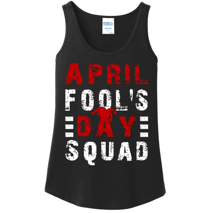 Funny April Fools Day Squad Pranks Quote April Fools Day Ladies Essential Tank