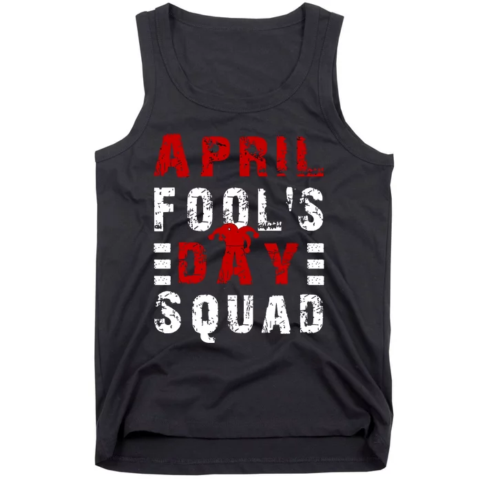 Funny April Fools Day Squad Pranks Quote April Fools Day Tank Top