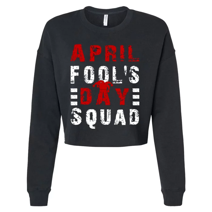 Funny April Fools Day Squad Pranks Quote April Fools Day Cropped Pullover Crew