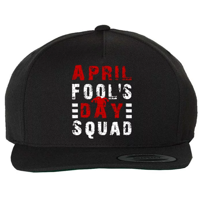 Funny April Fools Day Squad Pranks Quote April Fools Day Wool Snapback Cap