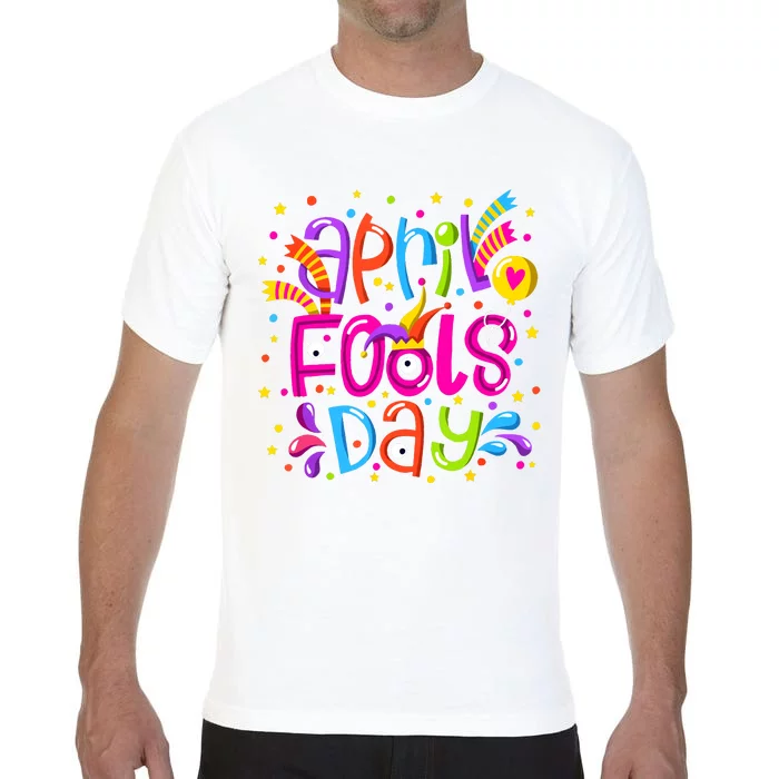 Funny April Fools Day Comfort Colors T-Shirt