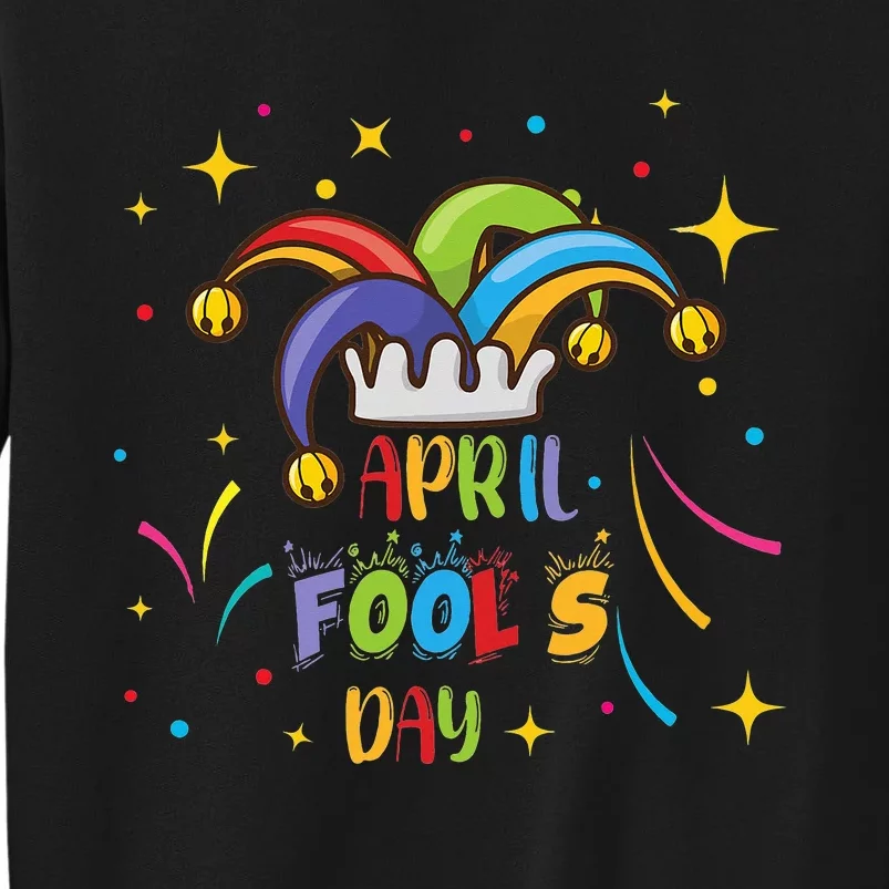 Funny April Fools Day Pranks Kit 1st April Jokes Tall Sweatshirt