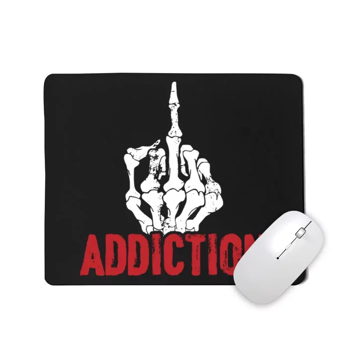 Fuck Addiction Funny Middle Finger Alcohol Drug Mousepad