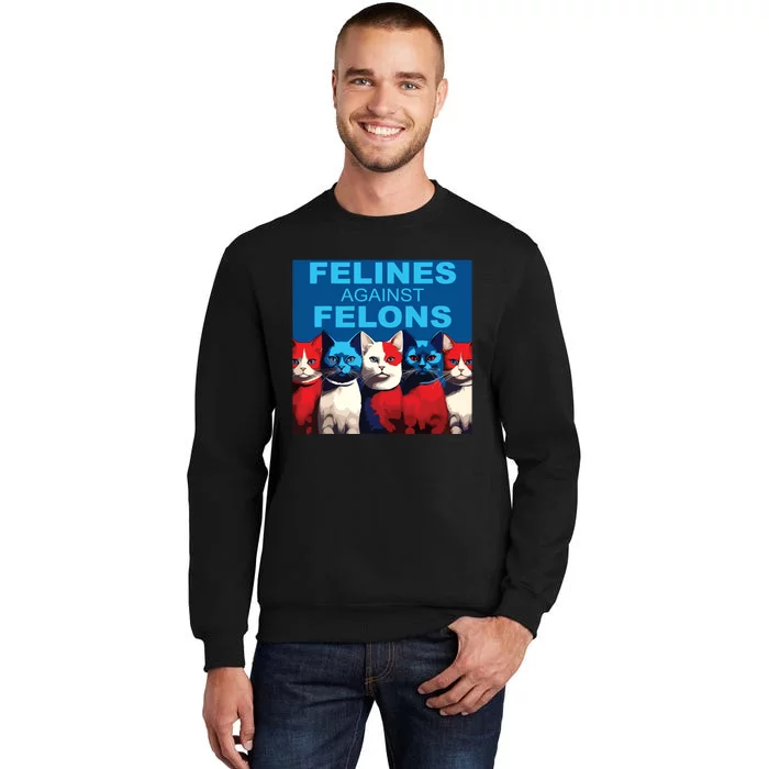 Felines Against Felons Sweatshirt