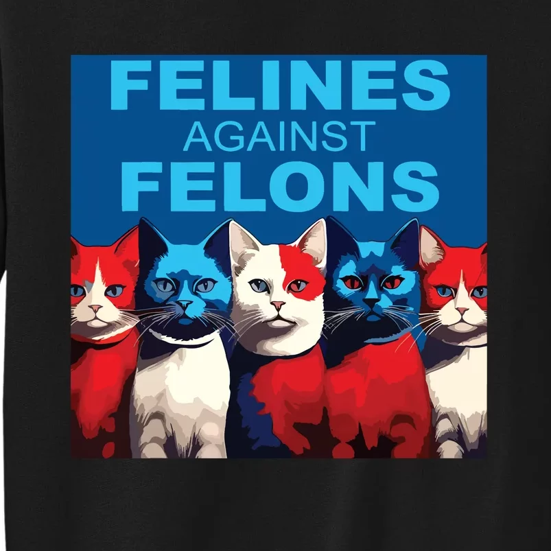 Felines Against Felons Sweatshirt