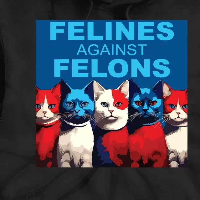 Felines Against Felons Tie Dye Hoodie