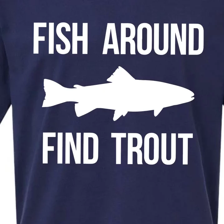 Fish Around Find Trout Fish Fishing Sueded Cloud Jersey T-Shirt