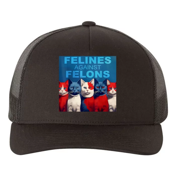 Felines Against Felons Showcasing Your Witty Side And Trendy Vibes Yupoong Adult 5-Panel Trucker Hat