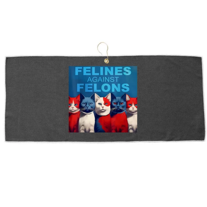 Felines Against Felons Showcasing Your Witty Side And Trendy Vibes Large Microfiber Waffle Golf Towel