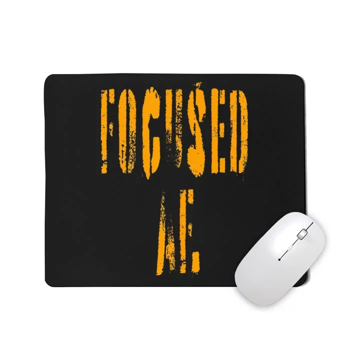 FOCUSED AF. Mousepad