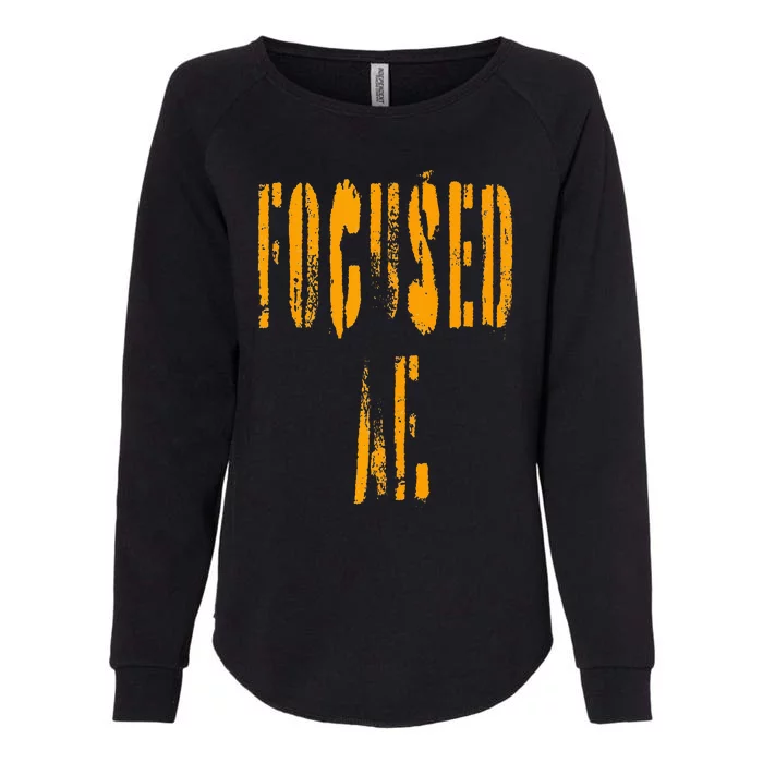 FOCUSED AF. Womens California Wash Sweatshirt