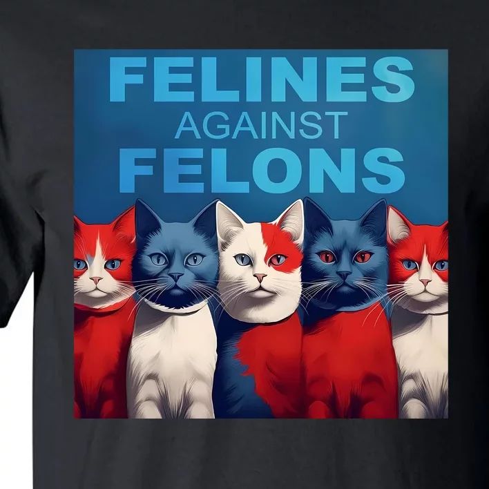 Felines Against Felons Kamala Harris Madam President Tall T-Shirt