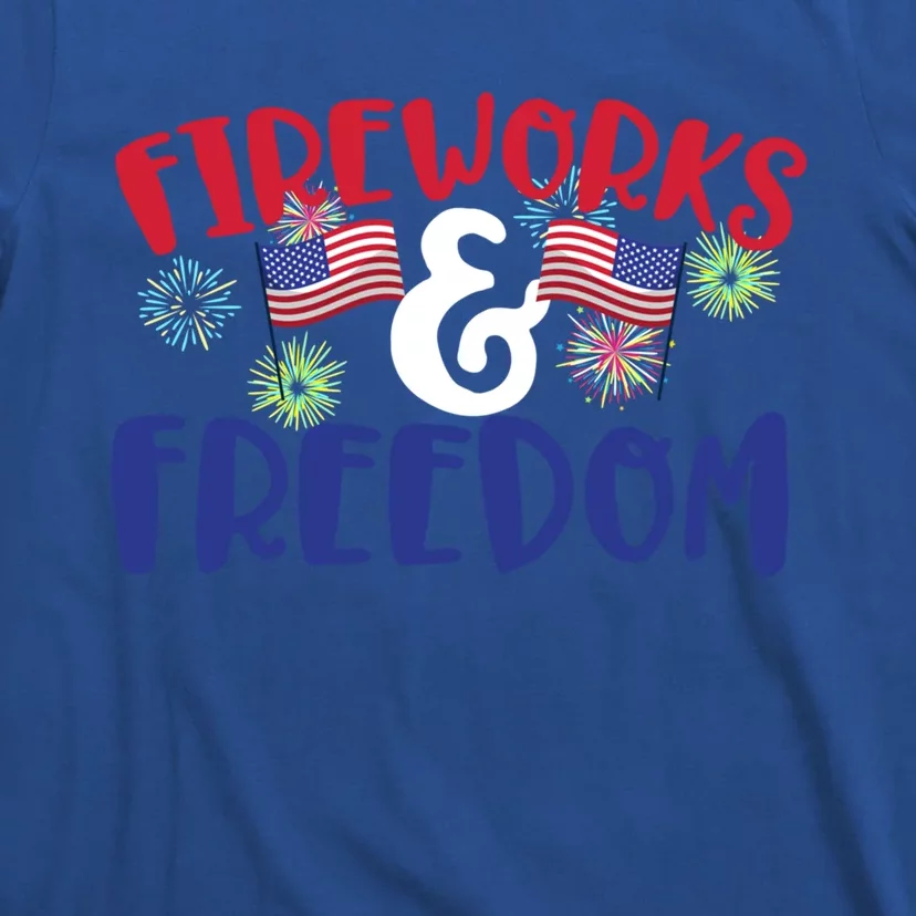 Fireworks And Freedom Fourth Of July Cool Gift T-Shirt