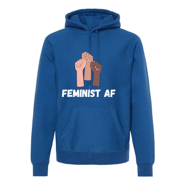 Feminist Af Feminist Gift Premium Hoodie