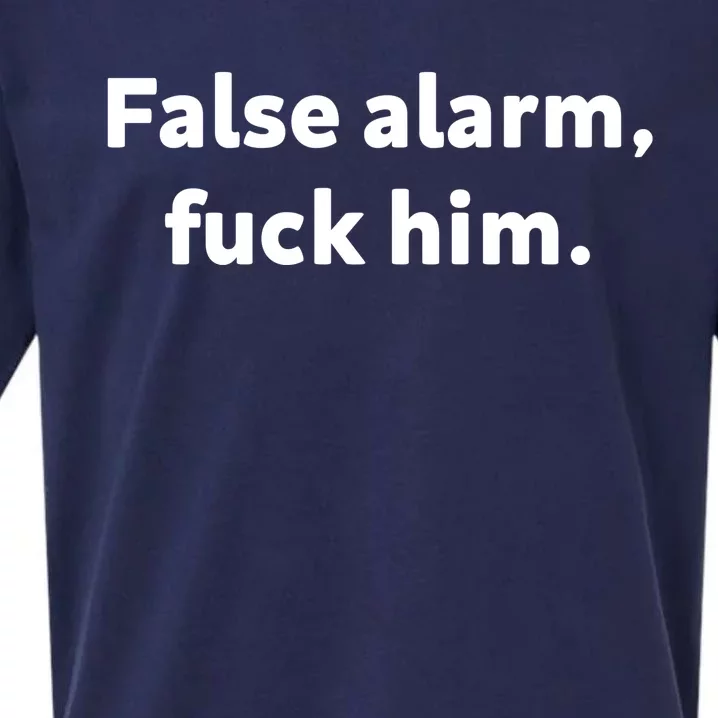 False Alarm Fuck Him Joke Sarcastic Funny Redneck Country Sueded Cloud Jersey T-Shirt