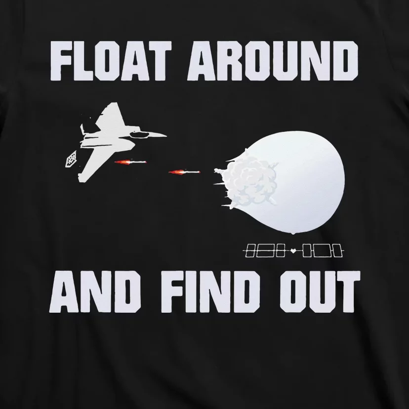 Float Around Find Out T-Shirt