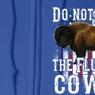 Funny American Flag Bison Do Not Pet The Fluffy Cows Buffalo Gift Full Zip Hoodie