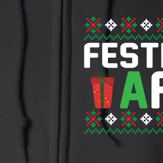 Festive Af Funny Holidays Gift Full Zip Hoodie