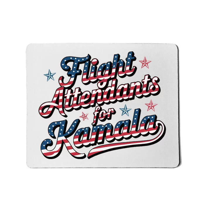 Flight Attendants For Kamala Kamala Harris 2024 President Mousepad