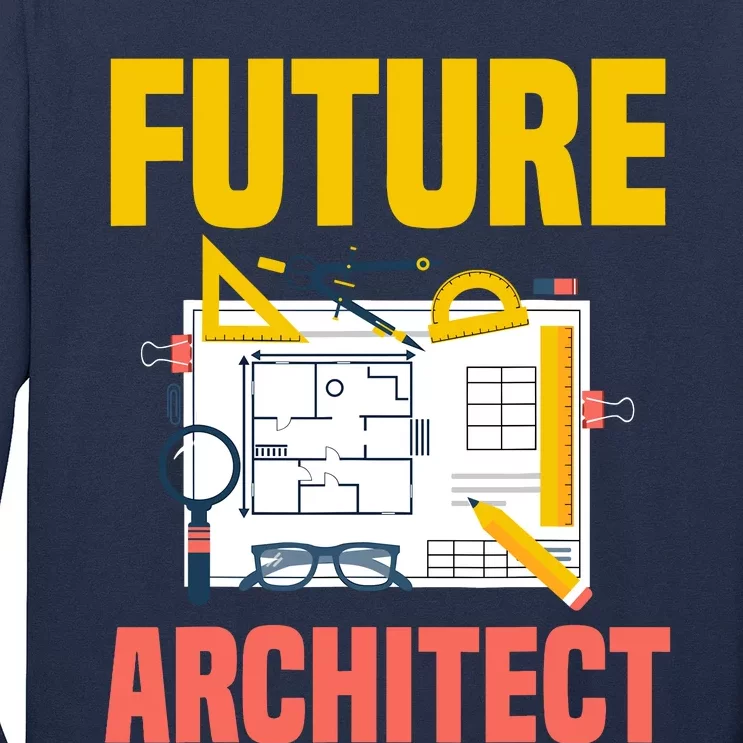 Future Architect Funny Architecture Architect Long Sleeve Shirt