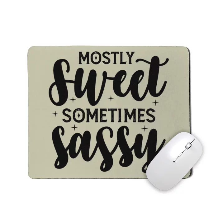 Funny And Feisty Mom Mostly Sweet Sometimes Sassy Mousepad