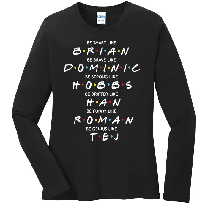 Fast And Furious Brian Dominic Hobbs Han Roman Tej Ladies Long Sleeve Shirt