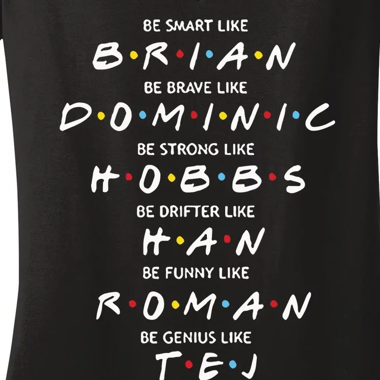 Fast And Furious Brian Dominic Hobbs Han Roman Tej Women's V-Neck T-Shirt