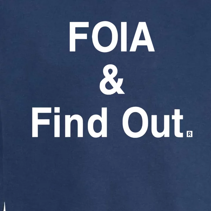 Foia And Find Out Garment-Dyed Sweatshirt