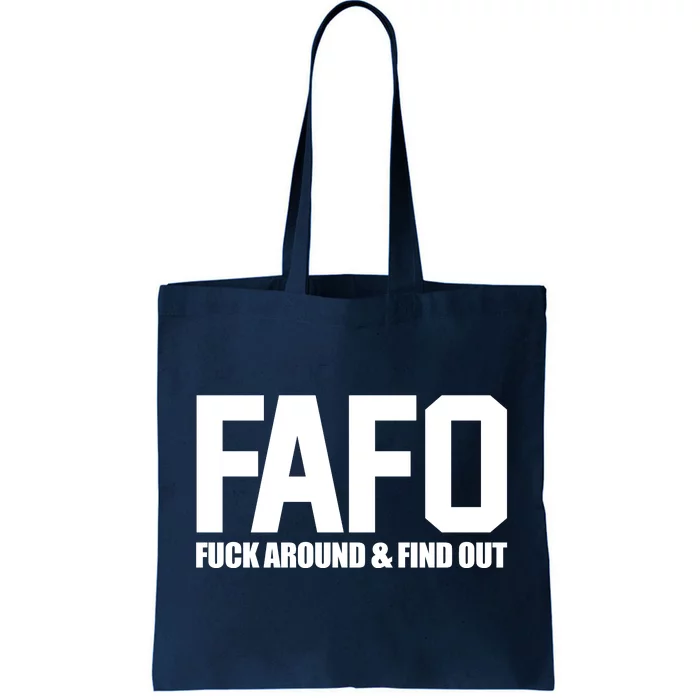 FAFO Fuck Around & Find Out Tote Bag