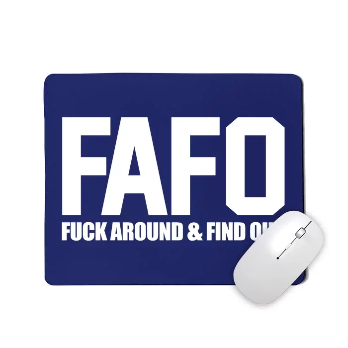 FAFO Fuck Around & Find Out Mousepad